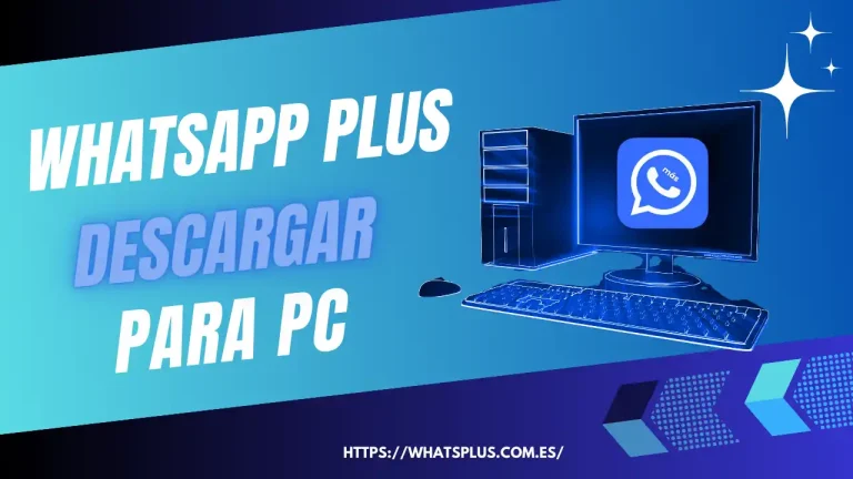 Whatsapp Plus Descargar Para PC