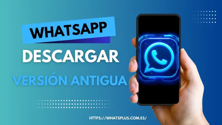Whatsapp Plus Descargar versión antigua